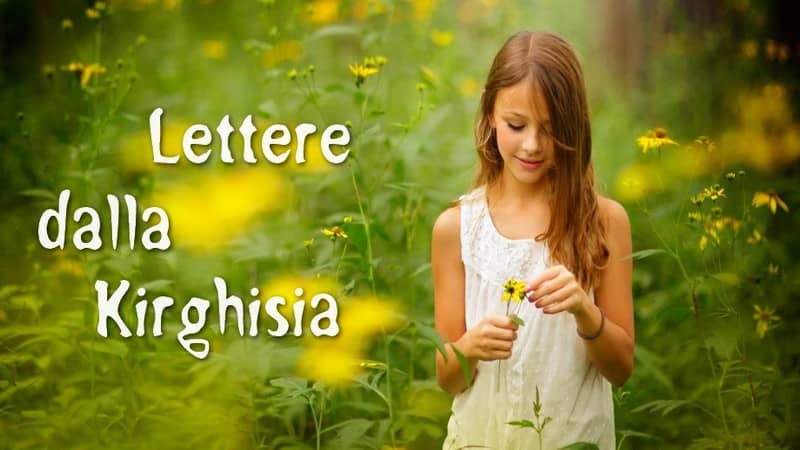 Al momento stai visualizzando Lettere dalla Kirghisia